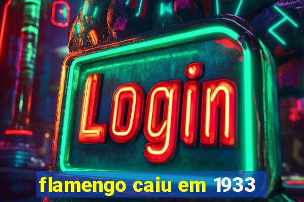 flamengo caiu em 1933